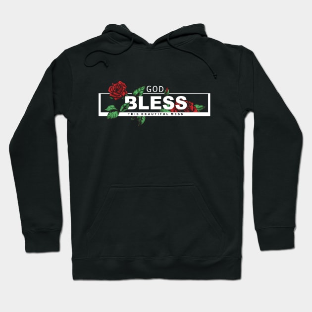Bless This Beautiful Mess Hoodie by Fun Personalitee